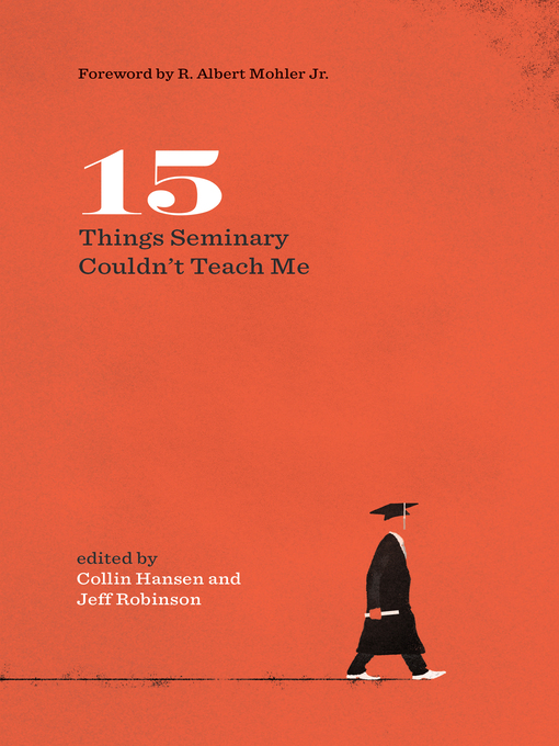 Title details for 15 Things Seminary Couldn't Teach Me by Jeff Robinson Sr. - Available